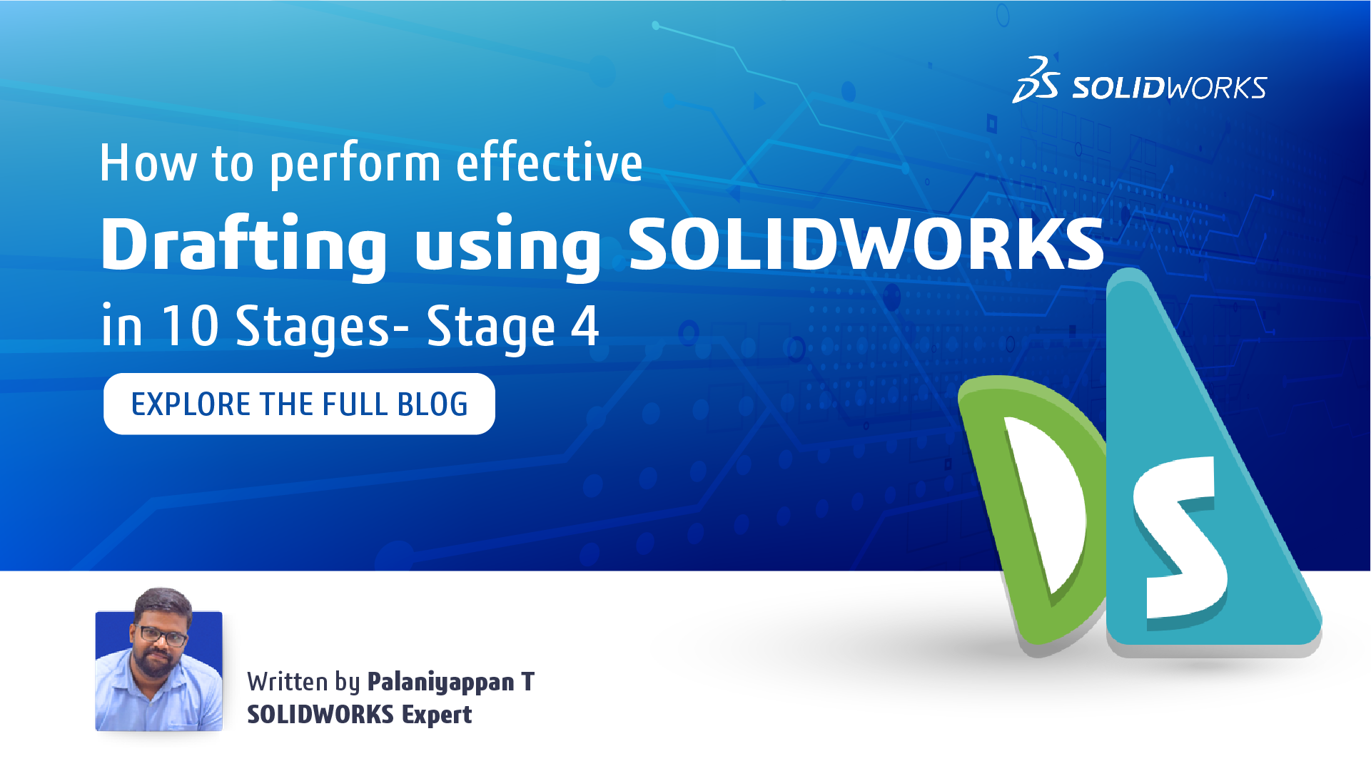 How to perform effective Drafting using SOLIDWORKS in 10 Stages? – Stage 4