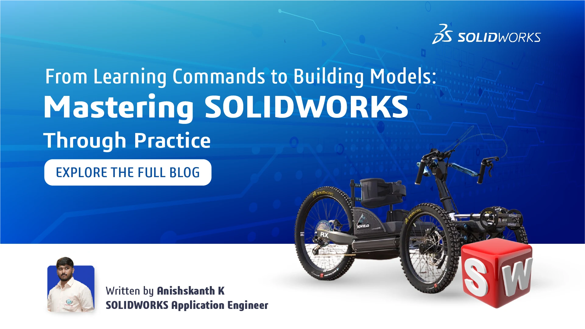 From Learning Commands to Building Models: Mastering SOLIDWORKS Through Practice